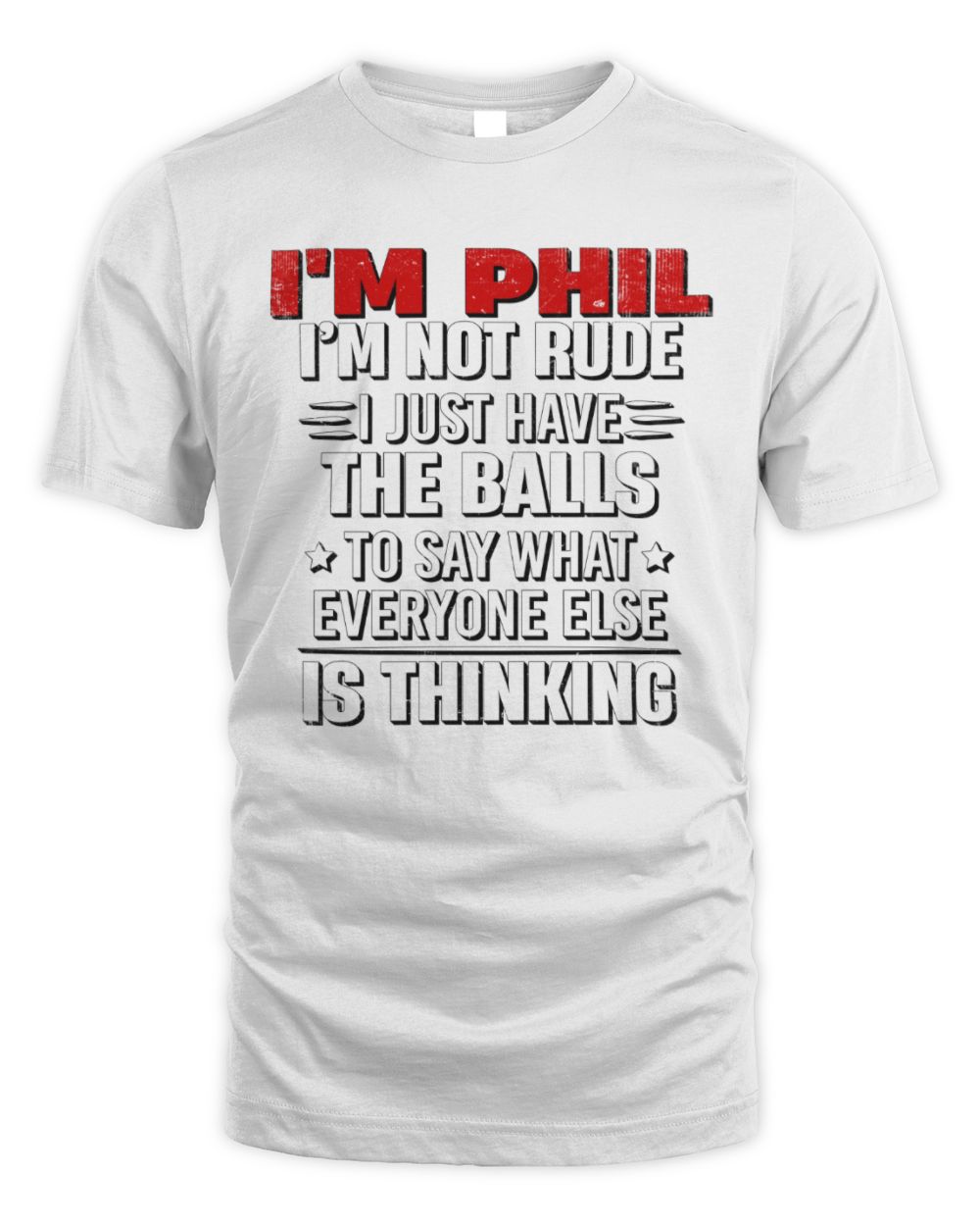 I'm Name I'm Not Rude I Just Have The Balls Funny T-Shirt PHIL M1-46 / Unisex Standard T-Shirt / white