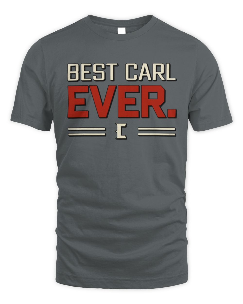 Best Your Name Ever Cool Shirt CARL M1-58 / Unisex Standard T-Shirt / charcoal