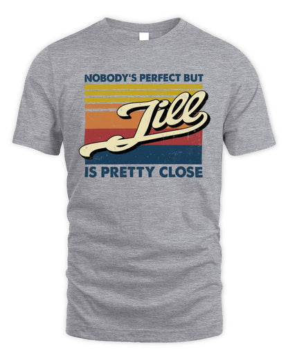 Nobody's Perfect But Your Name Is Pretty Close Retro Shirt JILL M1-65 / Unisex Standard T-Shirt / sport grey