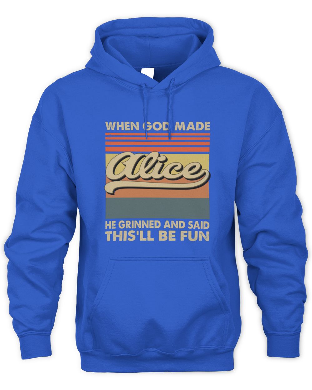 When God Made Your Name He Grinned Vintage T-Shirt ALICE M1-55 / Unisex Hoodie / royal