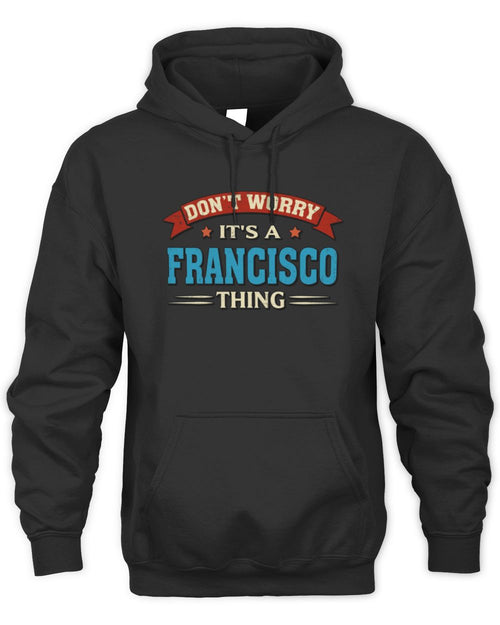 Don't Worry It's a Your Name Thing Funny Retro T-Shirt FRANCISCO M1-57 / Unisex Hoodie / black