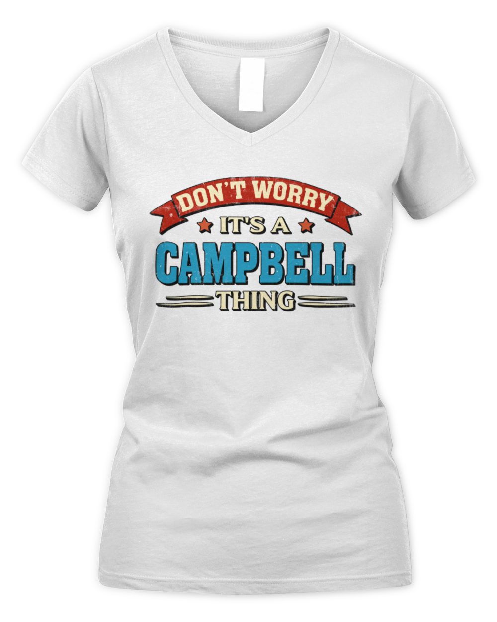 Don't Worry It's a Your Name Thing Funny Retro T-Shirt CAMPBELL M1-57 / Women's V-Neck T-Shirt / white