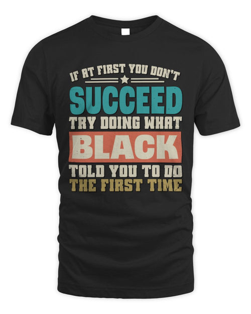 If at First You Don't Succeed Funny Vintage Shirt BLACK M1-53 / Unisex Standard T-Shirt / black