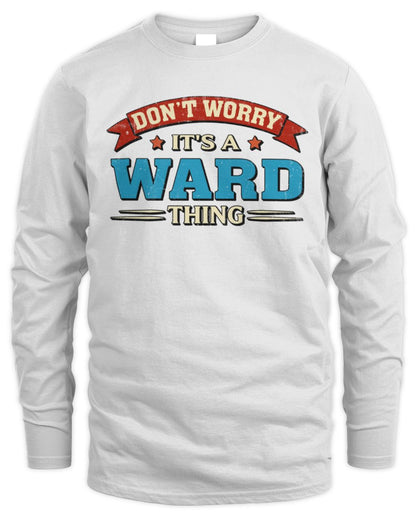 Don't Worry It's a Your Name Thing Funny Retro T-Shirt WARD M1-57 / Men's Long Sleeved T-Shirt / white