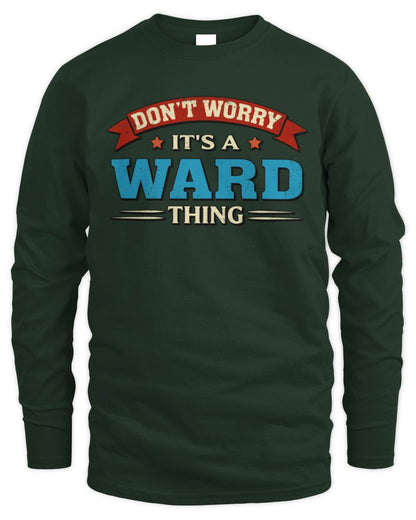 Don't Worry It's a Your Name Thing Funny Retro T-Shirt WARD M1-57 / Men's Long Sleeved T-Shirt / forest green