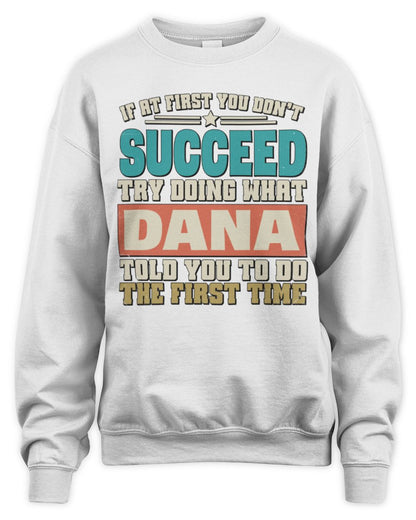 If at First You Don't Succeed Funny Vintage Shirt DANA M1-53 / Unisex Sweatshirt / white