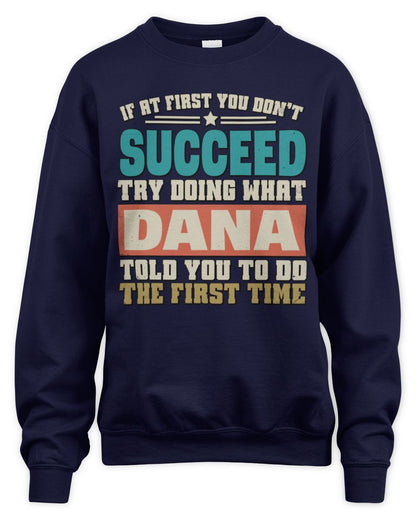 If at First You Don't Succeed Funny Vintage Shirt DANA M1-53 / Unisex Sweatshirt / navy