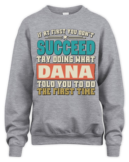 If at First You Don't Succeed Funny Vintage Shirt DANA M1-53 / Unisex Sweatshirt / sport grey