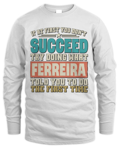 If at First You Don't Succeed Funny Vintage Shirt FERREIRA M1-53 / Men's Long Sleeved T-Shirt / white