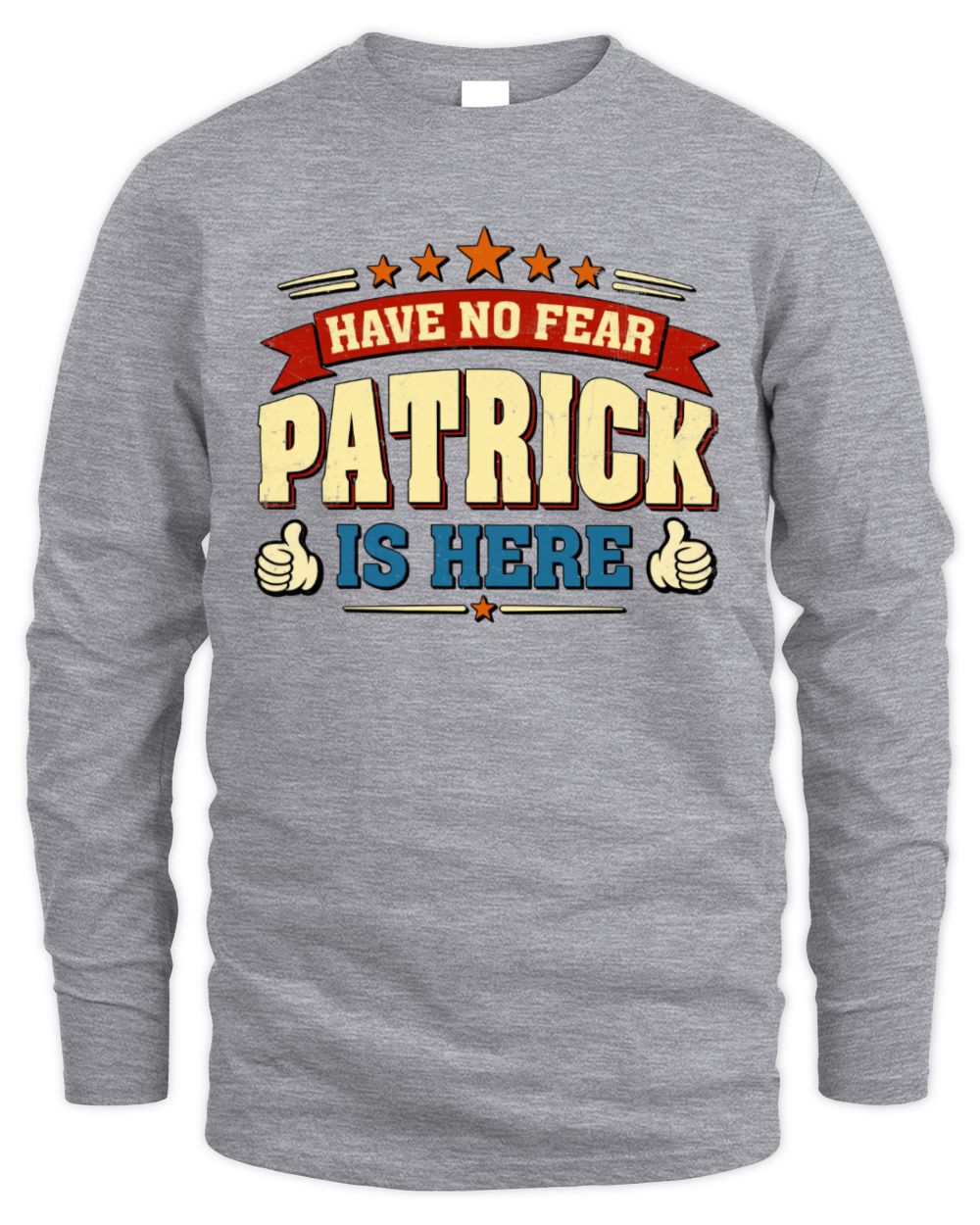 Have No Fear Your Name Is Here Cool Graphic T-Shirt PATRICK M1-71 / Men's Long Sleeved T-Shirt / sport grey