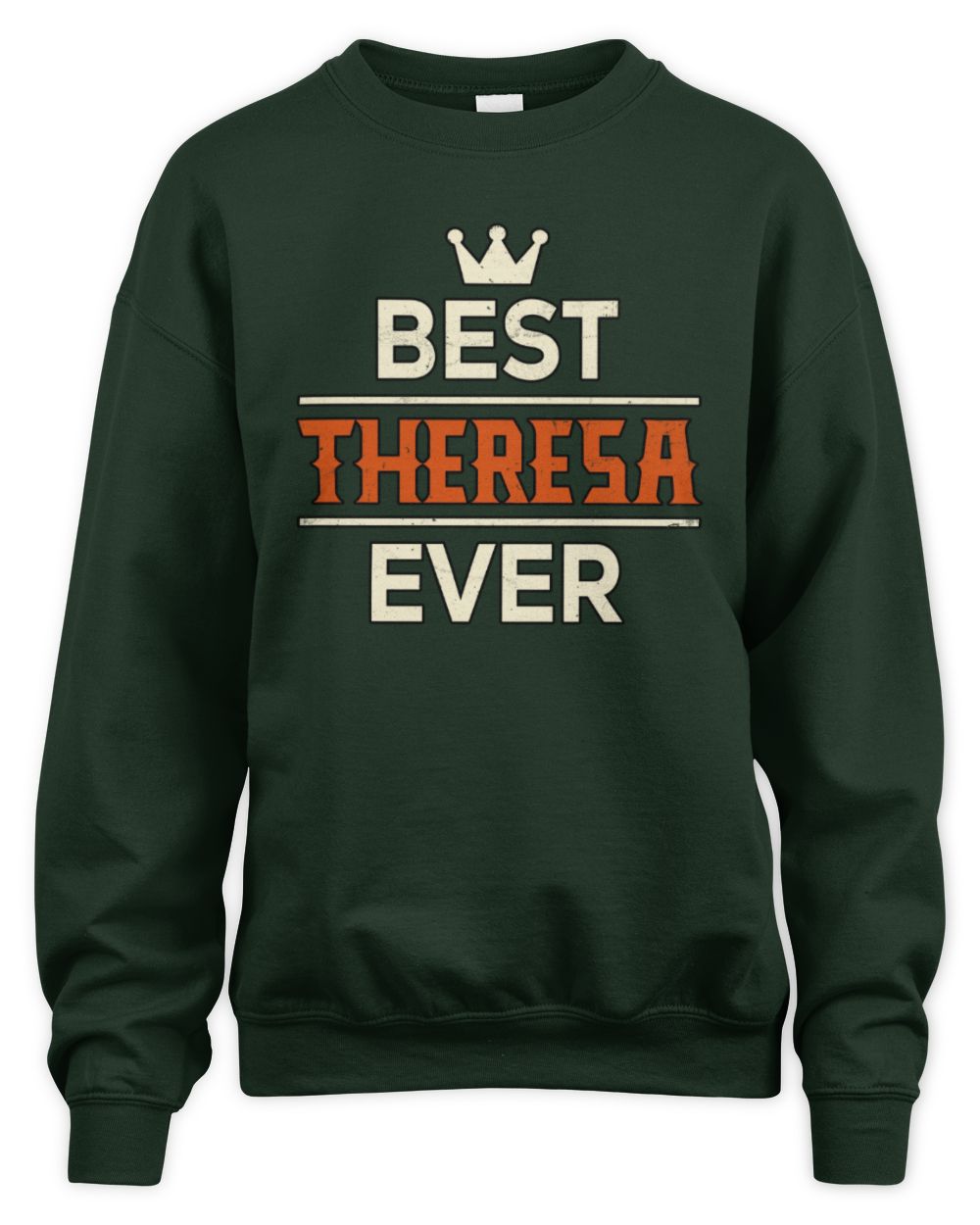 Best Your Name With Crown Shirt THERESA M1-59 / Unisex Sweatshirt / forest green