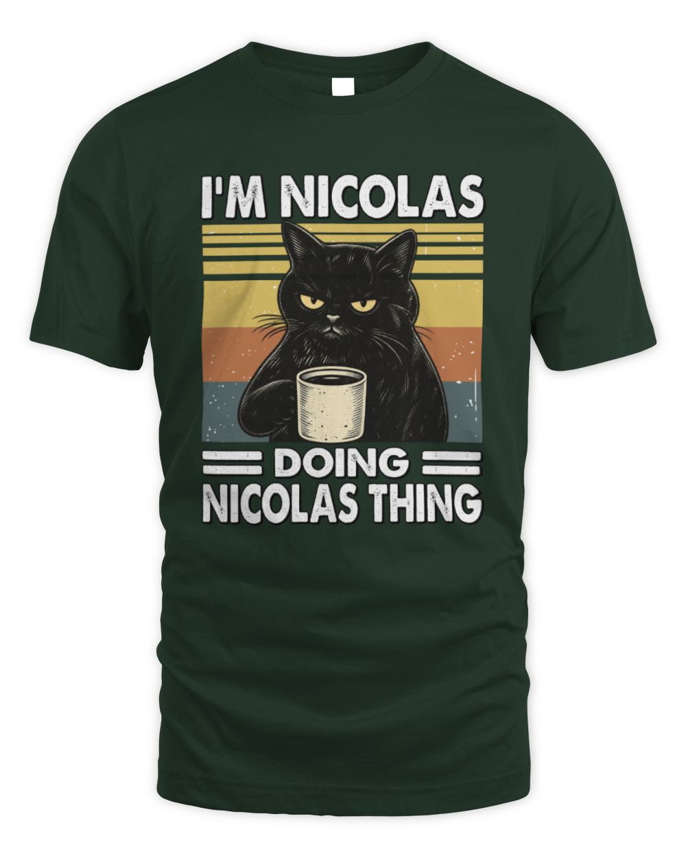 I'm Name Doing Name Thing Grumpy Black Cat Shirt NICOLAS M1-79 / Unisex Standard T-Shirt / forest green