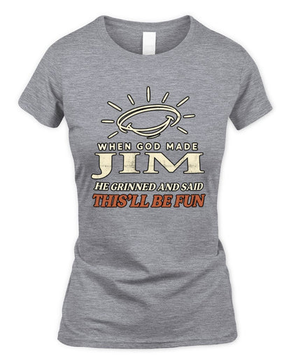 When God Made Your Name Funny Western T-Shirt T-Shirt JIM M1-S82 / Women's Standard T-Shirt / sport grey