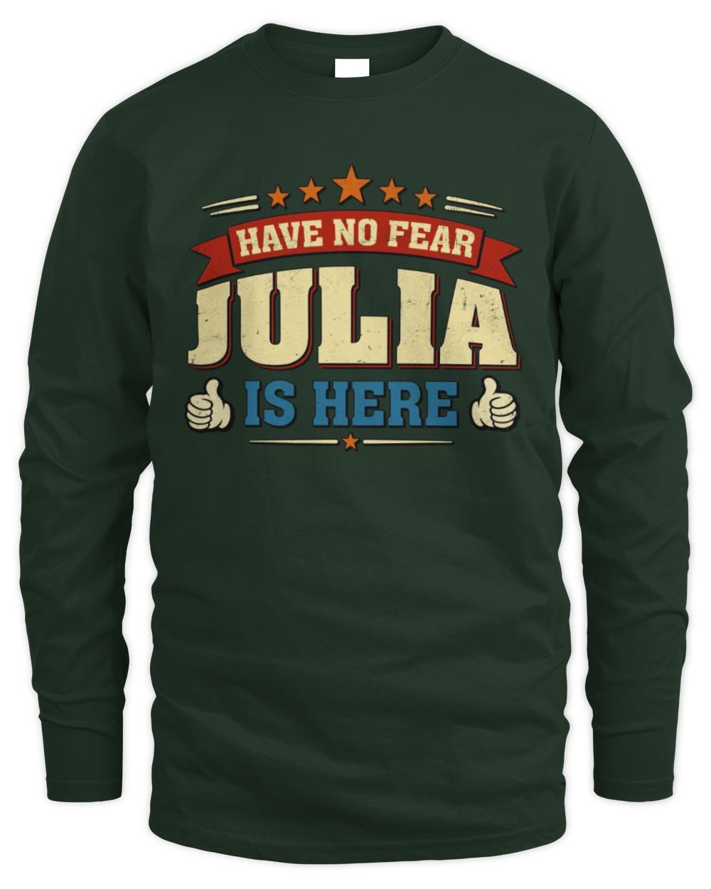 Have No Fear Your Name Is Here Cool Graphic T-Shirt JULIA M1-71 / Men's Long Sleeved T-Shirt / forest green