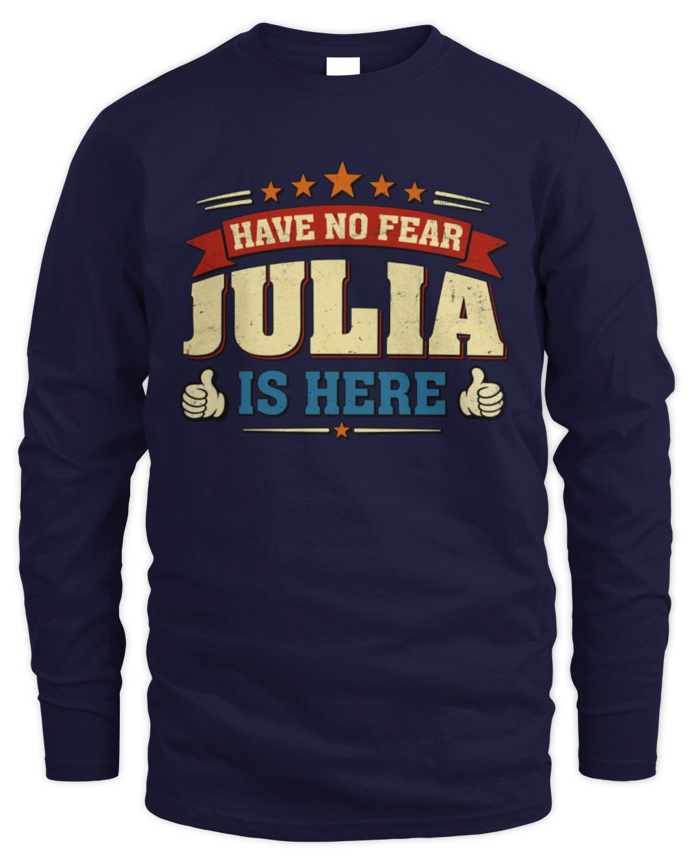 Have No Fear Your Name Is Here Cool Graphic T-Shirt JULIA M1-71 / Men's Long Sleeved T-Shirt / navy