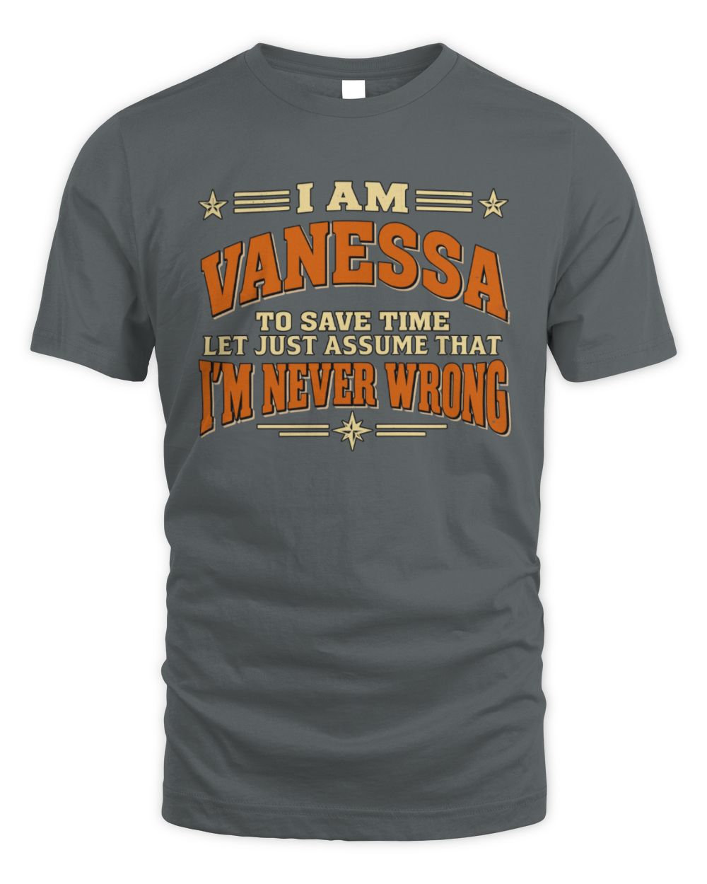 I'm Name Let's Just Assume I'm Never Wrong Retro Shirt VANESSA M1-64 / Unisex Standard T-Shirt / charcoal
