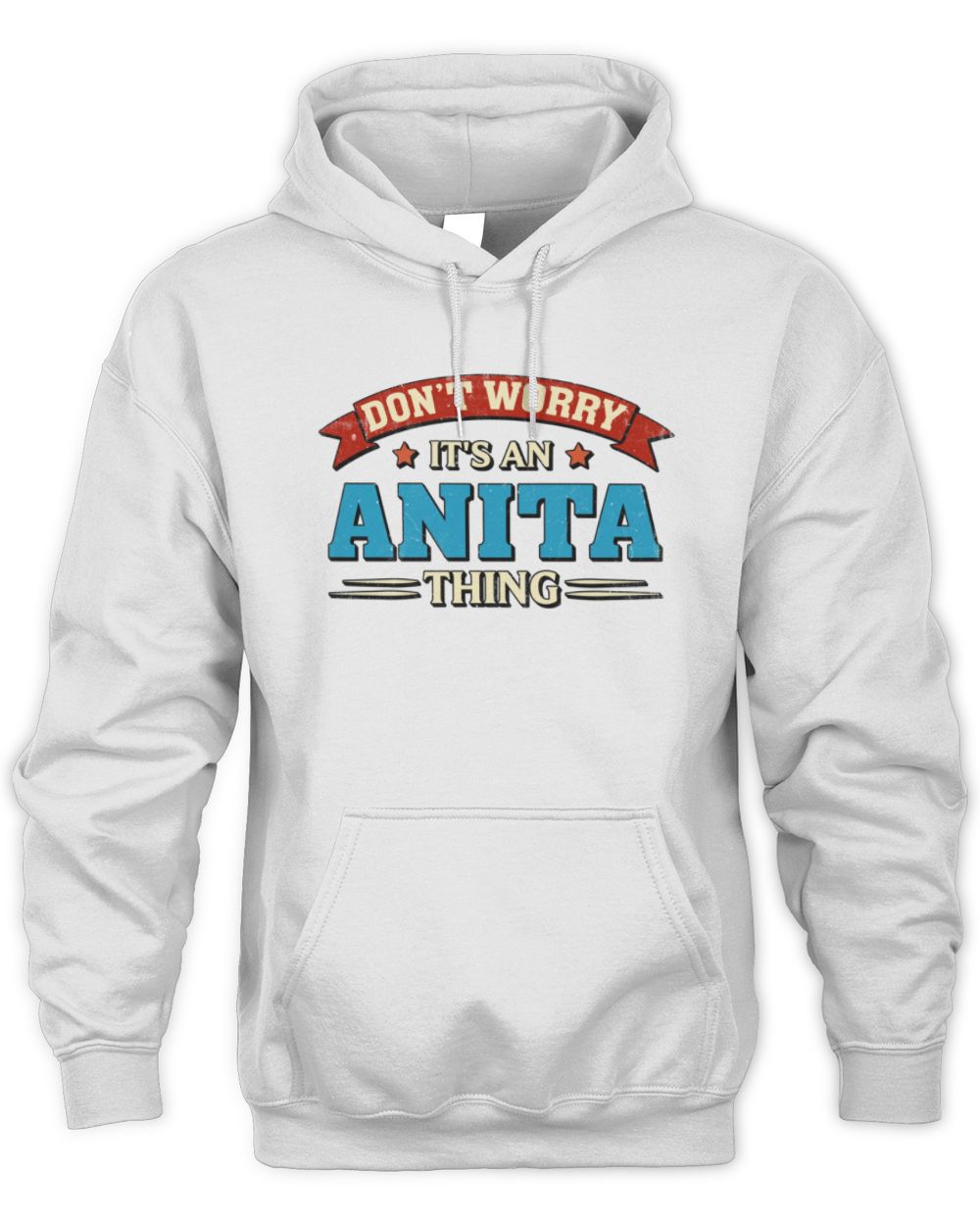 Don't Worry It's a Your Name Thing Funny Retro T-Shirt ANITA M1-57 / Unisex Hoodie / white