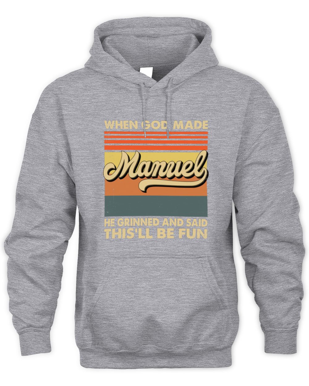 When God Made Your Name He Grinned Vintage T-Shirt MANUEL M1-55 / Unisex Hoodie / sport grey