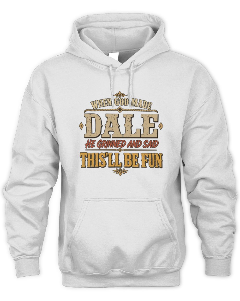 When God Made Your Name Funny Western T-Shirt DALE M1-81 / Unisex Hoodie / white