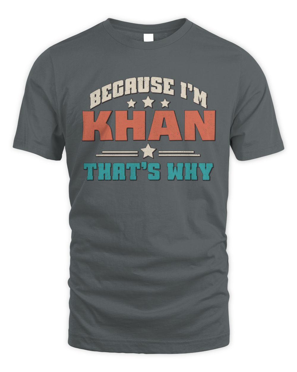 Because I'm Name That's Why Personalized Retro Shirt KHAN-49 / Unisex Standard T-Shirt / charcoal