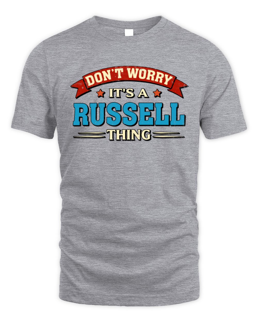 Don't Worry It's a Your Name Thing Funny Retro T-Shirt RUSSELL M1-57 / Unisex Standard T-Shirt / sport grey