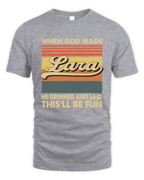 When God Made Your Name He Grinned Vintage T-Shirt LARA M1-55 / Unisex Standard T-Shirt / sport grey
