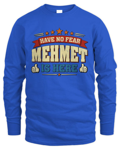 Have No Fear Your Name Is Here Cool Graphic T-Shirt MEHMET M1-71 / Men's Long Sleeved T-Shirt / royal