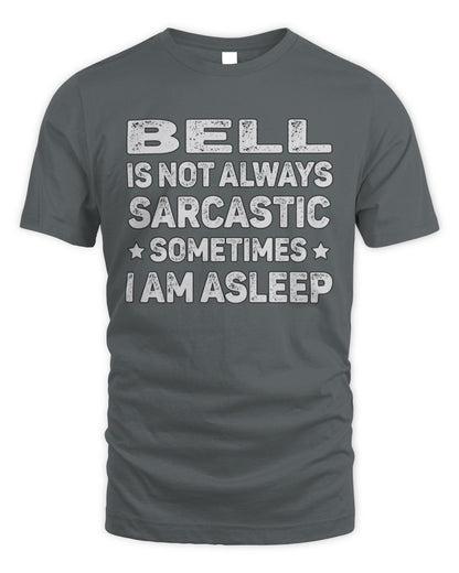 Your Name Is Not Always Sarcastic Funny T-Shirt BELL M1-62 / Unisex Standard T-Shirt / charcoal