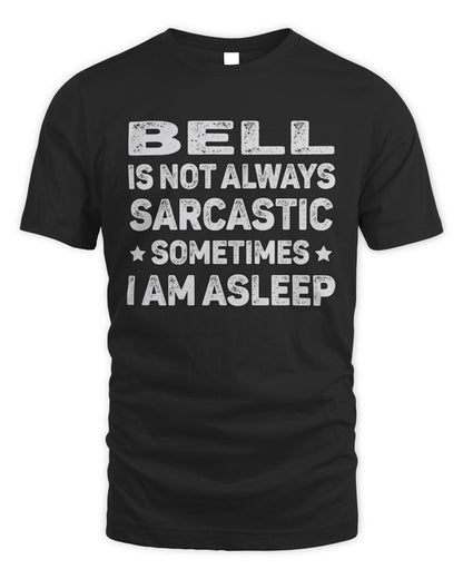 Your Name Is Not Always Sarcastic Funny T-Shirt BELL M1-62 / Unisex Standard T-Shirt / black