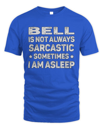 Your Name Is Not Always Sarcastic Funny T-Shirt BELL M1-62 / Unisex Standard T-Shirt / royal