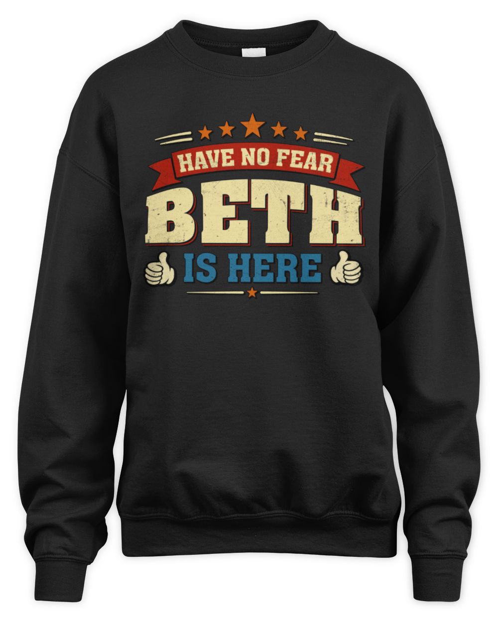 Have No Fear Your Name Is Here Cool Graphic T-Shirt BETH M1-71 / Unisex Sweatshirt / black