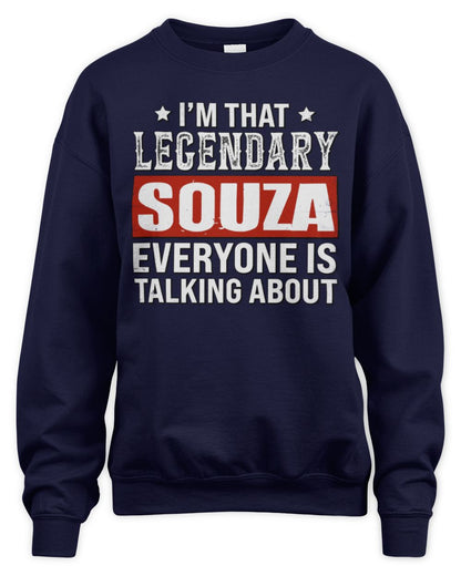 I'm That Legendary Name Everyone Is Talking About Funny Graphic T-Shirt SOUZA M1-73 / Unisex Sweatshirt / navy