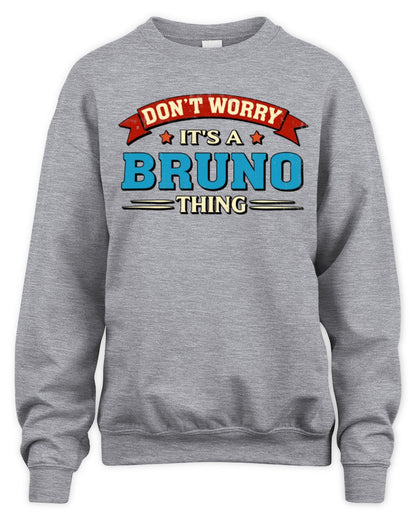 Don't Worry It's a Your Name Thing Funny Retro T-Shirt BRUNO M1-57 / Unisex Sweatshirt / sport grey