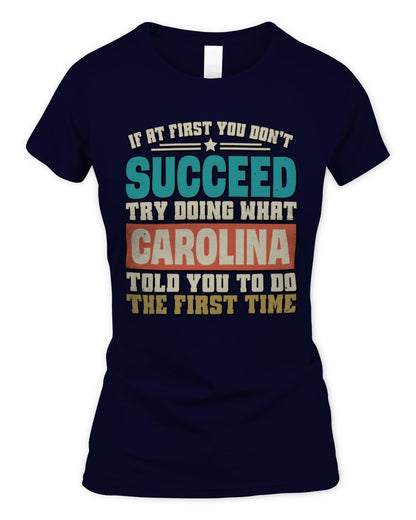 If at First You Don't Succeed Funny Vintage Shirt CAROLINA M1-53 / Women's Standard T-Shirt / navy