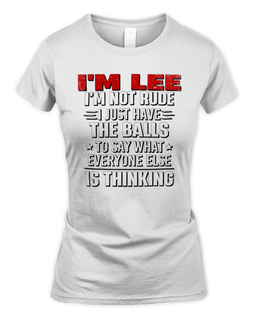 I'm Name I'm Not Rude I Just Have The Balls Funny T-Shirt LEE M1-46 / Women's Standard T-Shirt / white