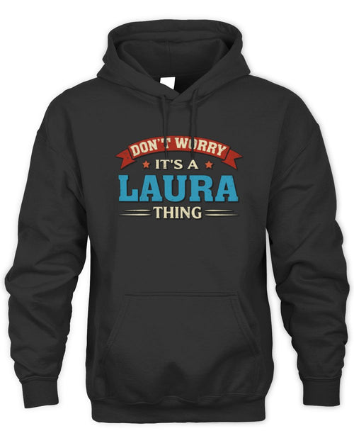 Don't Worry It's a Your Name Thing Funny Retro T-Shirt LAURA M1-57 / Unisex Hoodie / black