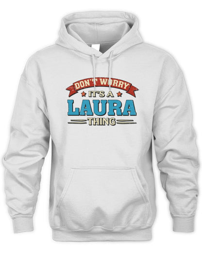 Don't Worry It's a Your Name Thing Funny Retro T-Shirt LAURA M1-57 / Unisex Hoodie / white