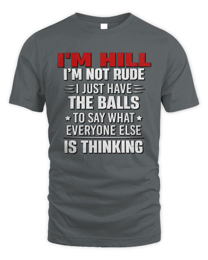 I'm Name I'm Not Rude I Just Have The Balls Funny T-Shirt HILL M1-46 / Unisex Standard T-Shirt / charcoal