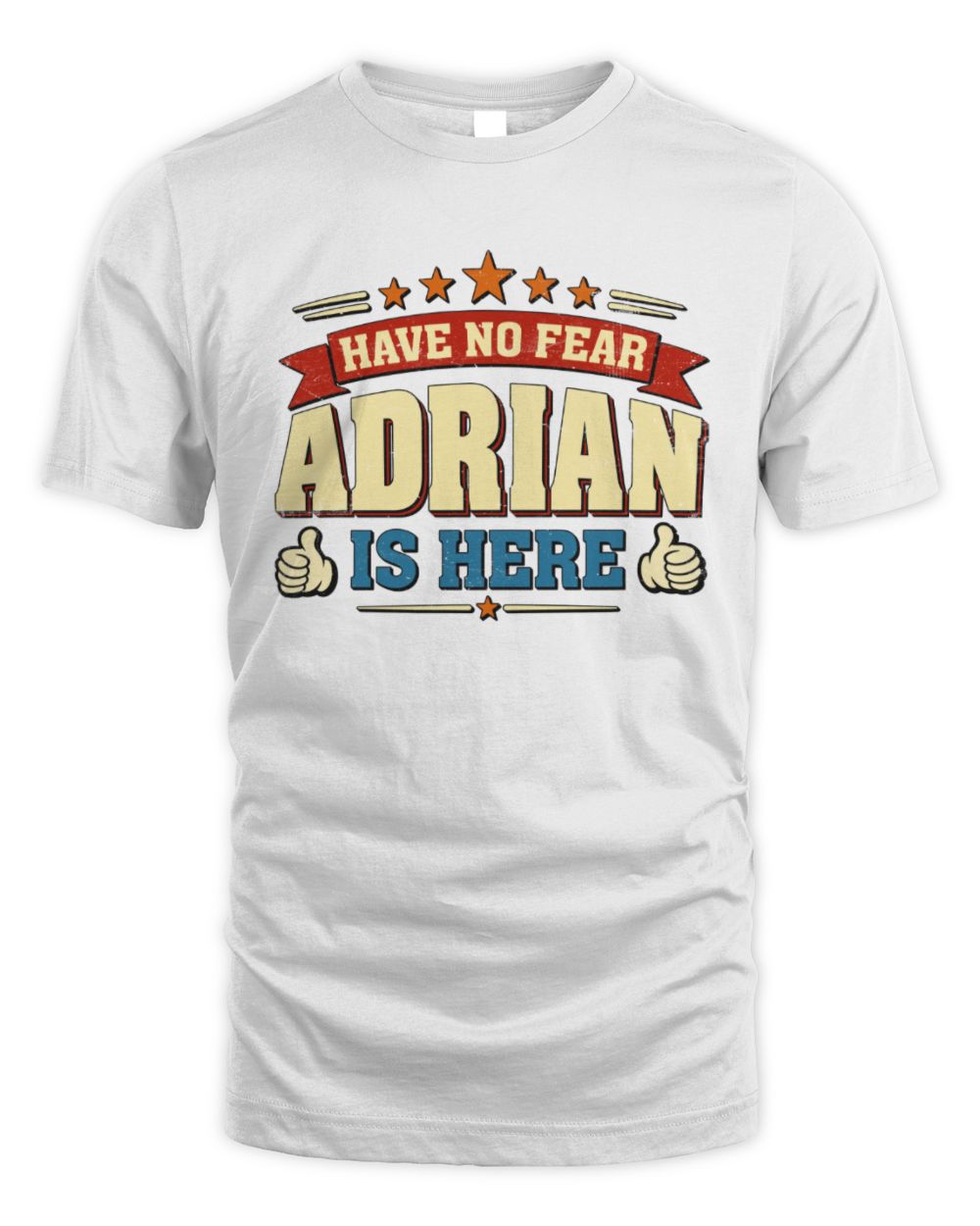 Have No Fear Your Name Is Here Cool Graphic T-Shirt ADRIAN M1-71 / Unisex Standard T-Shirt / white