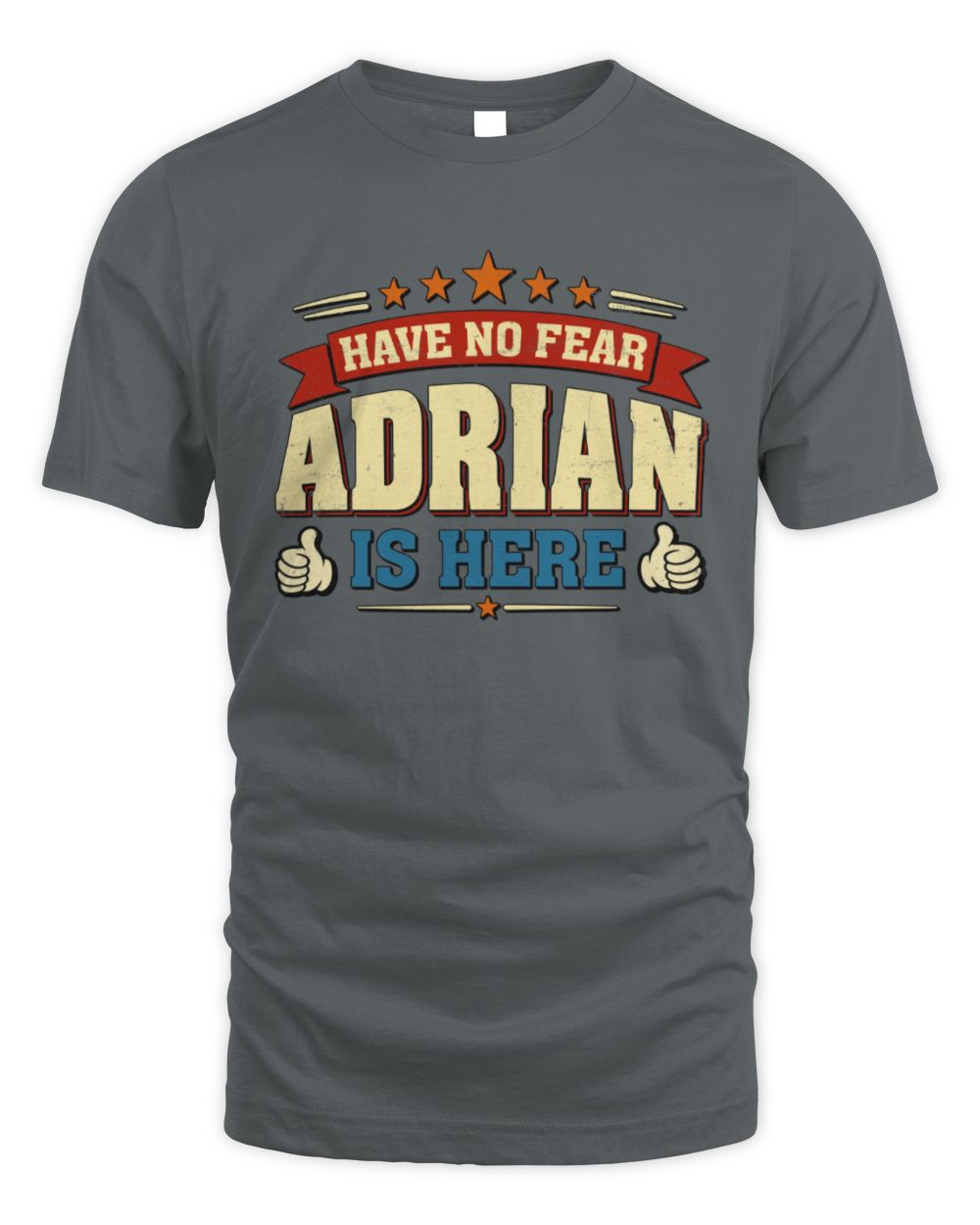 Have No Fear Your Name Is Here Cool Graphic T-Shirt ADRIAN M1-71 / Unisex Standard T-Shirt / charcoal