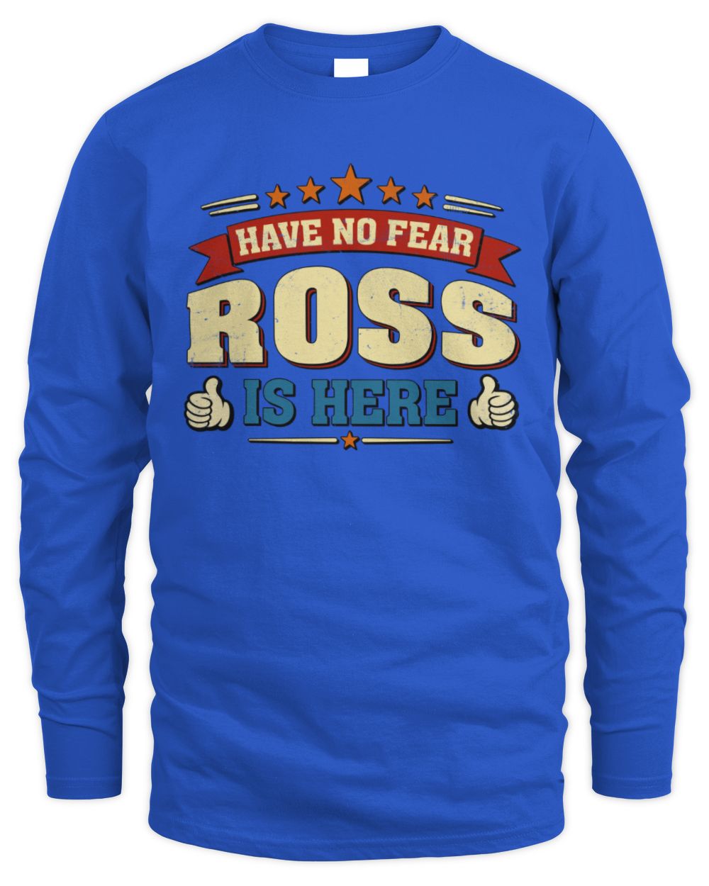 Have No Fear Your Name Is Here Cool Graphic T-Shirt ROSS M1-71 / Men's Long Sleeved T-Shirt / royal
