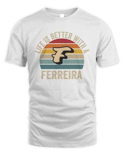 Life Is Better with Name Vintage Sun Shirt FERREIRA M1-50 / Unisex Standard T-Shirt / white