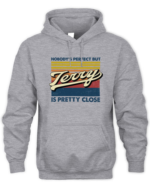 Nobody's Perfect But Your Name Is Pretty Close Retro Shirt TERRY M1-65 / Unisex Hoodie / sport grey