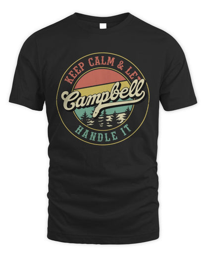 Keep Calm Let Your Name Handle It Retro T-Shirt CAMPBELL M1-54 / Unisex Standard T-Shirt / black