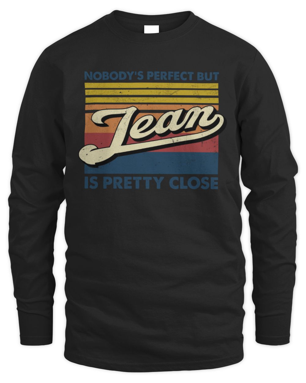 Nobody's Perfect But Your Name Is Pretty Close Retro Shirt JEAN M1-65 / Men's Long Sleeved T-Shirt / black
