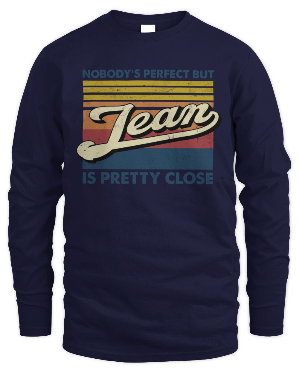 Nobody's Perfect But Your Name Is Pretty Close Retro Shirt JEAN M1-65 / Men's Long Sleeved T-Shirt / navy