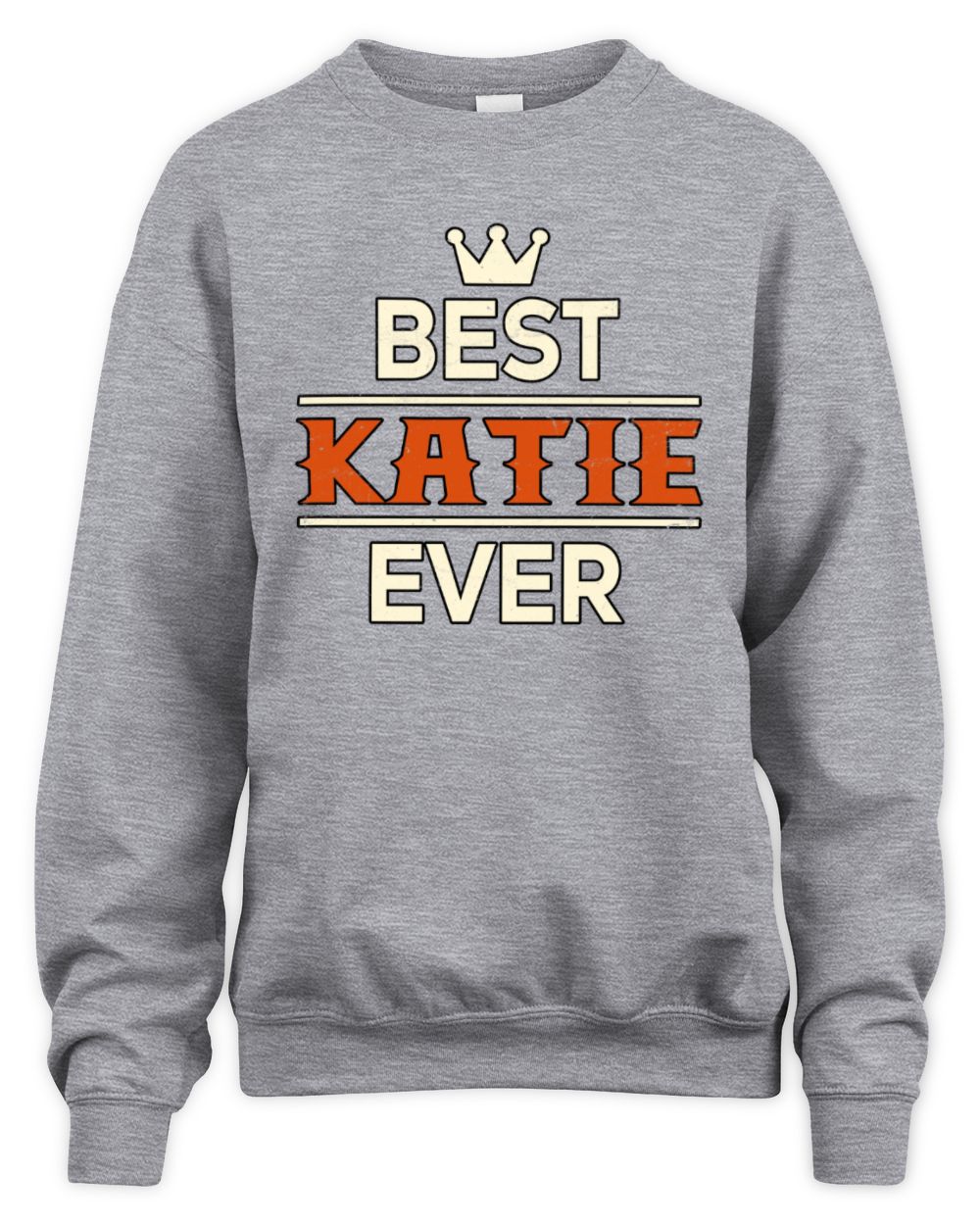 Best Your Name With Crown Shirt KATIE M1-59 / Unisex Sweatshirt / sport grey