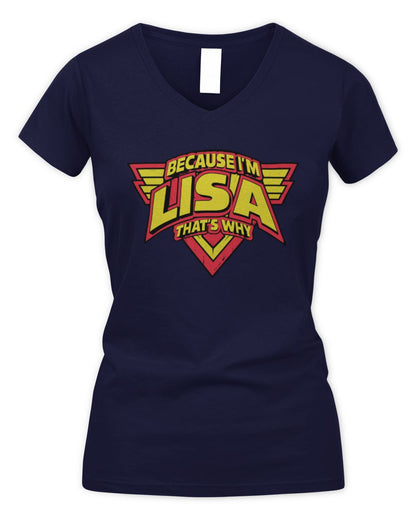 Because I'm Name That's Why Red and Yellow Logo Graphic T-Shirt LISA M1-75 / Women's V-Neck T-Shirt / navy