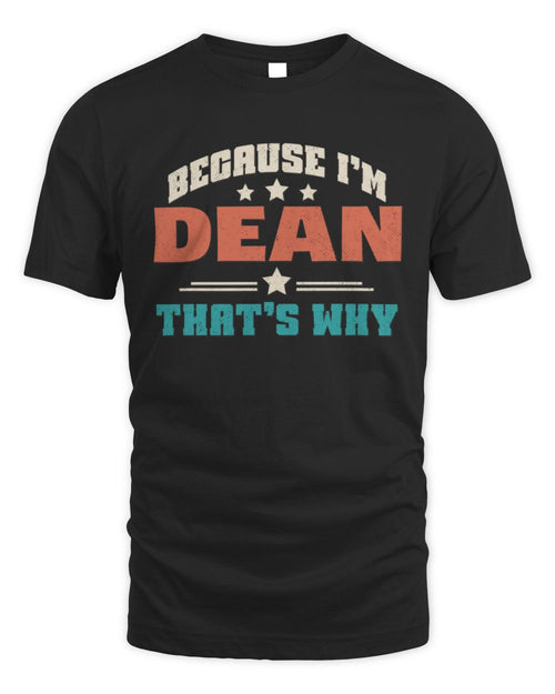 Because I'm Name That's Why Personalized Retro Shirt DEAN-49 / Unisex Standard T-Shirt / black