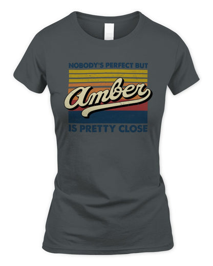 Nobody's Perfect But Your Name Is Pretty Close Retro Shirt AMBER M1-65 / Women's Standard T-Shirt / charcoal
